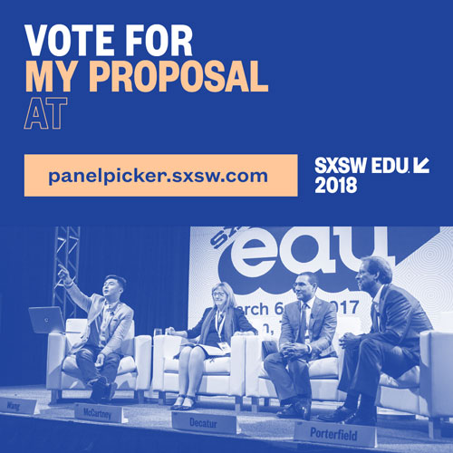 SXSW EDU 2018 Panel Picker SXSW EDU 2018 Panel Picker