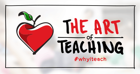 The Art of Teaching #whyiteach The Art of Teaching #whyiteach
