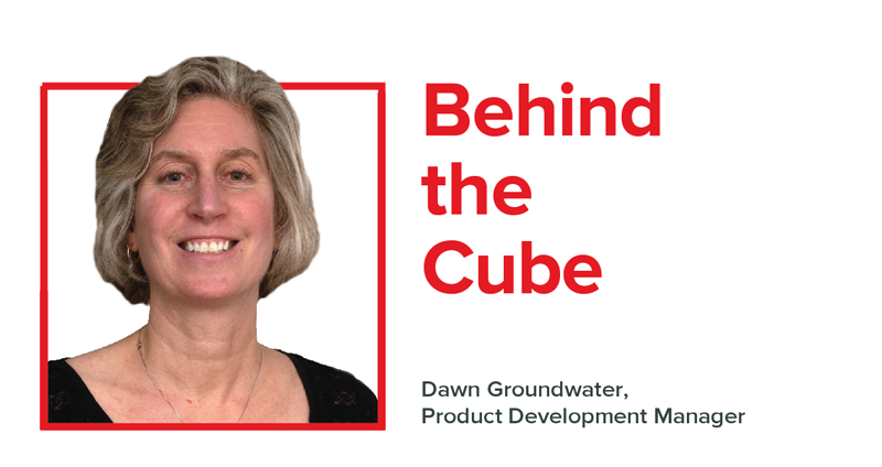 Behind The Cube Dawn Groundwater Product Development Manager