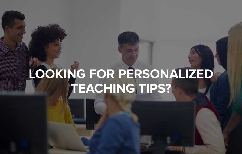 Looking for Personalized Teaching Tips?