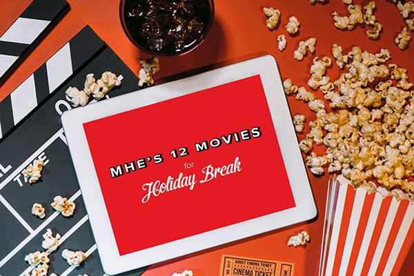 12 Movies to Watch Over the Holiday Break 12 Movies to Watch Over the Holiday Break
