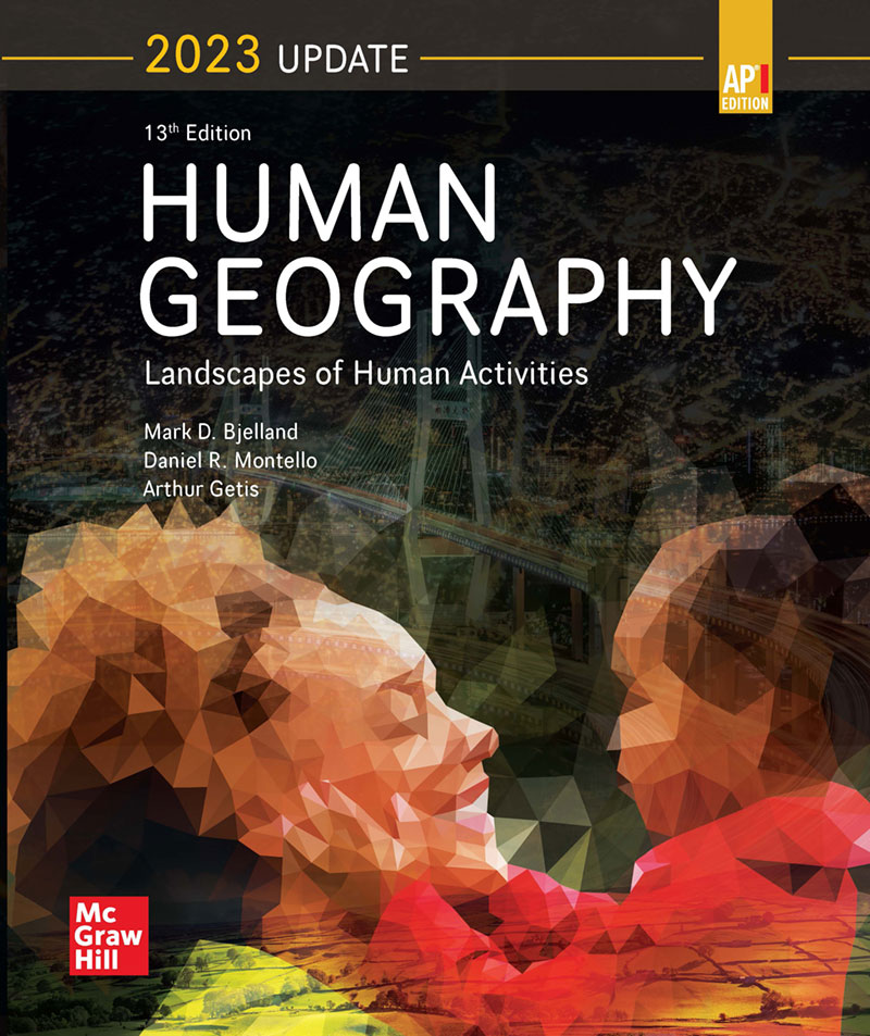 Human Geography: Landscapes of Human Activities (Bjelland) ©2023 Update 13e