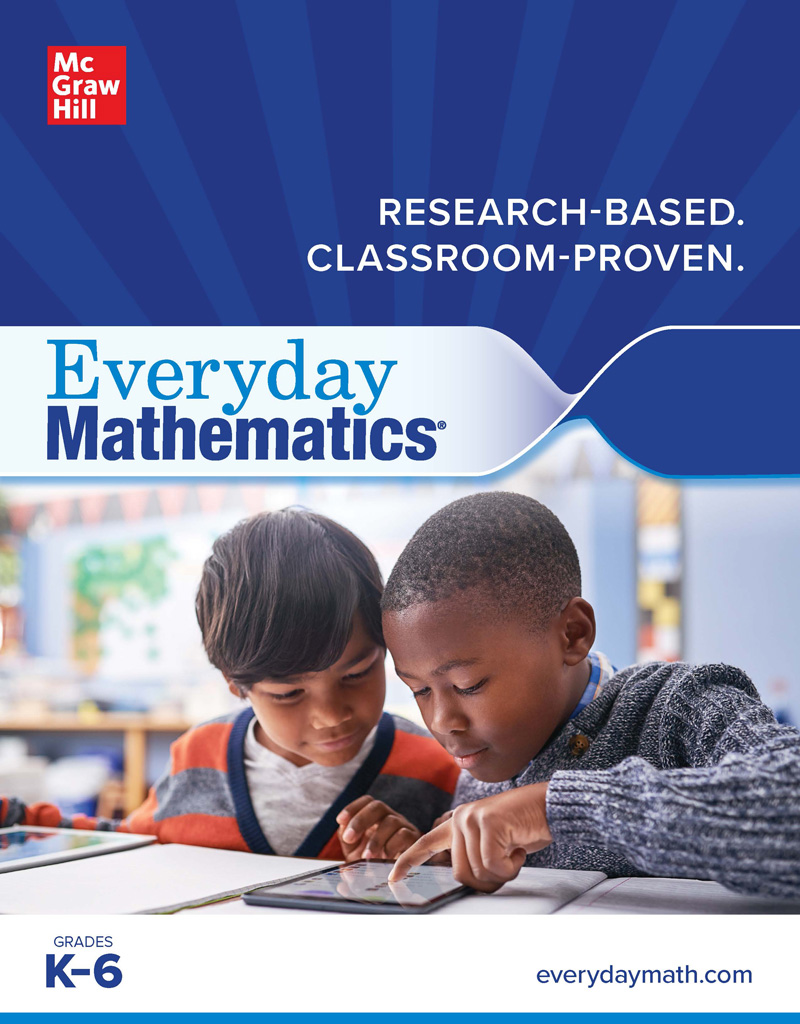 Everyday Mathematics Research-Based Classroom-Proven, Grades K–6