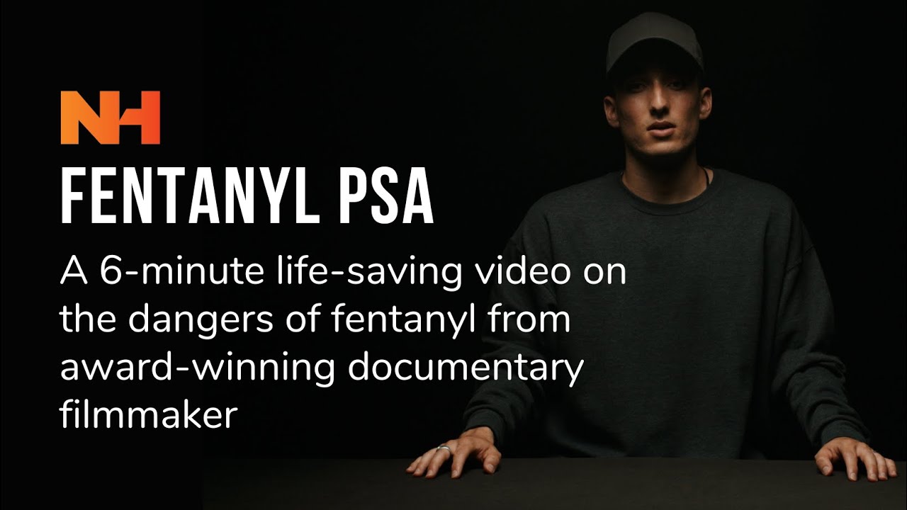 National Health PSA Video: View 6-minute life-saving video on the dangers of fentanyl