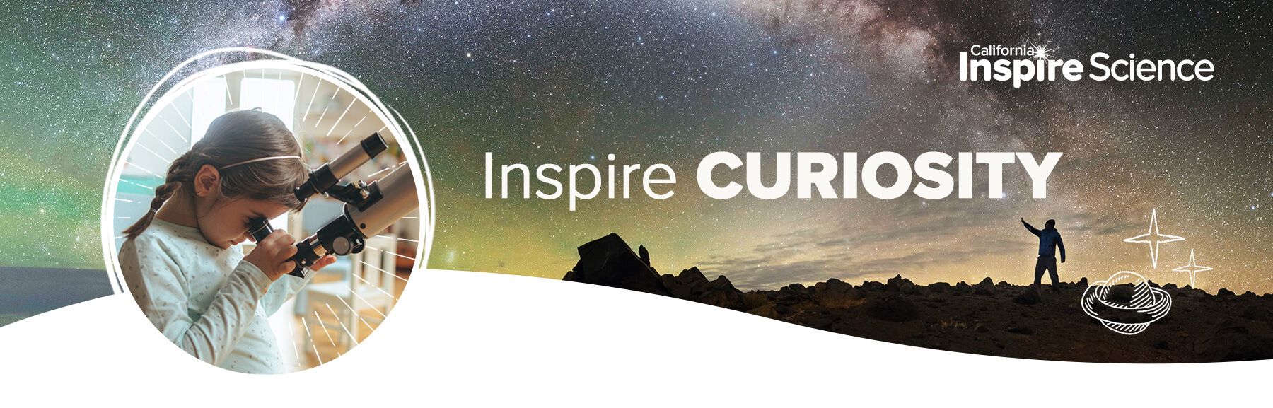 California Inspire Science, Inspire Curiosity