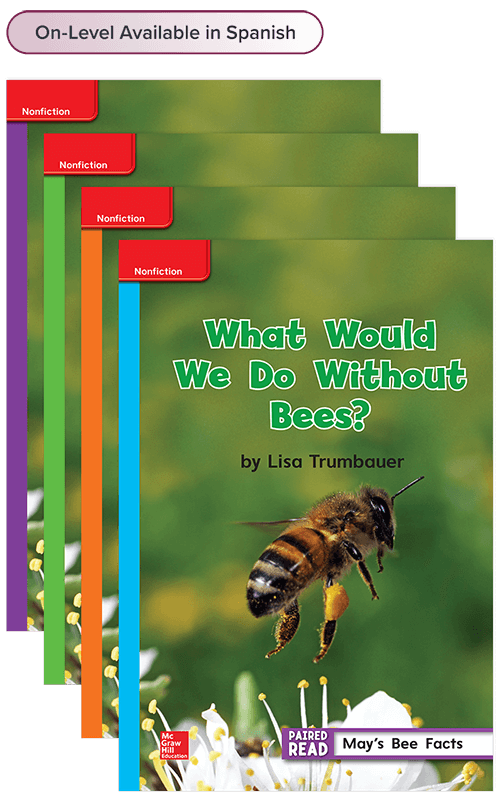 What would we do without bees and additional leveled reader covers, Grade 2; on-level available in Spanish