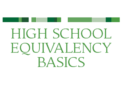 High School Equivalency Basics High School Equivalency Basics