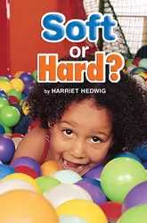 Science, A Closer Look, Grade K, Ciencias: Leveled Reader - Soft or Hard?
