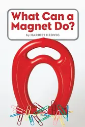 Science, A Closer Look, Grade K, Ciencias: Leveled Reader - What Can a Magnet Do?
