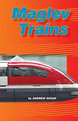Science, A Closer Look, Grade 4, Leveled Reader Maglev Trains