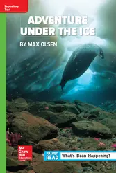 Reading Wonders Leveled Reader Adventure Under the Ice: Beyond Unit 6 Week 3 Grade 6