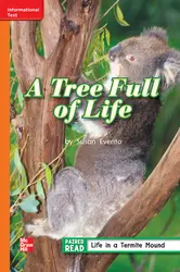 Reading Wonders Leveled Reader A Tree Full of Life: Approaching Unit 2 Week 3 Grade 2