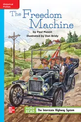 Reading Wonders Leveled Reader The Freedom Machine: On-Level Unit 4 Week 3 Grade 4