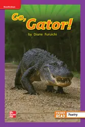 Reading Wonders Leveled Reader Go, Gator!: ELL Unit 4 Week 3 Grade 1