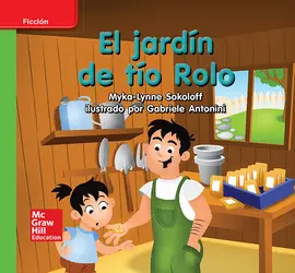 Lectura Maravillas Leveled Reader El jardín de tío Rolo: Beyond Unit 5 Week 1 Grade K