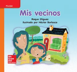 Lectura Maravillas Leveled Reader Mis vecinos: Approaching Unit 4 Week 2 Grade K