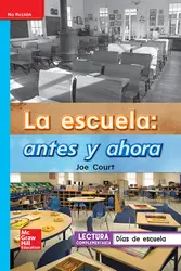 Lectura Maravillas Leveled Reader La escuela: antes y ahora: On-Level Unit 3 Week 4 Grade 1