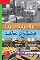 Lectura Maravillas Leveled Reader La escuela: antes y ahora: Beyond Unit 3 Week 4 Grade 1