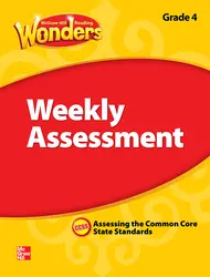 Reading Wonders, Grade 4, Weekly Assessment, Grade 4
