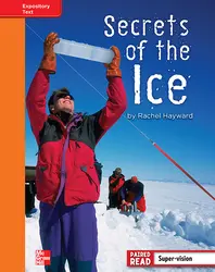 Reading Wonders, Grade 4, Leveled Reader Secrets of the Ice, Approaching, Unit 5, 6-Pack