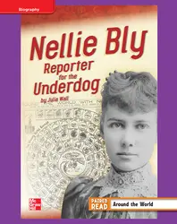 Reading Wonders, Grade 4, Leveled Reader Nellie Bly: Reporter for the Underdog, ELL, Unit 3, 6-Pack