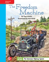 Reading Wonders, Grade 4, Leveled Reader The Freedom Machine, On Level, Unit 4, 6-Pack