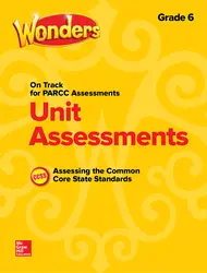 Wonders Unit Assessment PARCC ,Grade 6