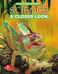 Science, A Closer Look, Grade 4, Ecosystems: Student Edition (Unit B)