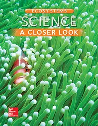Science, A Closer Look, Grade 3, Ecosystems: Student Edition (Unit B)