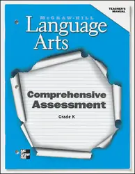 McGraw-Hill Language Arts, Grade K, Comprehensive Assessment Teachers Manual