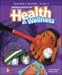 Macmillan/McGraw-Hill Health & Wellness, Grade 3, Teacher's Edition'