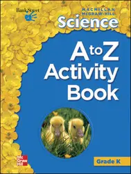 Macmillan/McGraw-Hill Science, Grade K, Science A to Z Activity Book