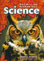Macmillan/McGraw-Hill Science, Grade 6, Physical Science Teacher's Edition'