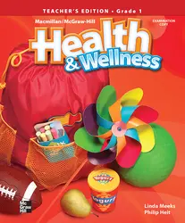 Macmillan/McGraw-Hill Health & Wellness, Grade 1, Teacher's Edition