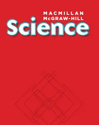 Macmillan/McGraw-Hill Science, Grade 6, ELL Science Student Edition