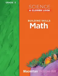 Science, A Closer Look, Grade 3, Building Skills: Math