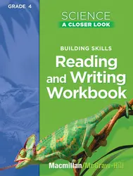 Science, A Closer Look, Grade 4, Reading and Writing in Science Workbook