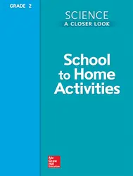 Science, A Closer Look, Grade 2, School to Home Activities