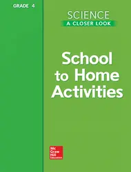 Science, A Closer Look, Grade 4, School to Home Activities