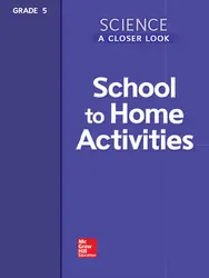 Science, A Closer Look, Grade 5, School to Home Activities