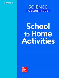 Science, A Closer Look, Grade 6, School to Home Activities