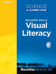 Science, A Closer Look, Grade 6, Building Skills: Visual Literacy