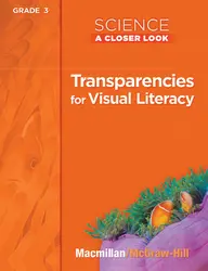Science, A Closer Look, Grade 3, Transparencies for Visual Literacy