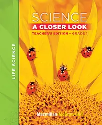 Macmillan/McGraw-Hill Science, A Closer Look, Grade 1, Teacher's Edition, Vol. 1'