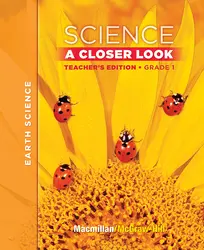 Macmillan/McGraw-Hill Science, A Closer Look, Grade 1, Teacher's Edition (Vol. 2)'