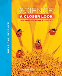 Macmillan/McGraw-Hill Science, A Closer Look, Grade 1, Teacher's Edition, Vol. 3'