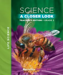 Macmillan/McGraw-Hill Science, A Closer Look, Grade 2, Teacher Edition (Vol. 1)