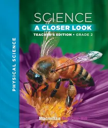Macmillan/McGraw-Hill Science, A Closer Look, Grade 2, Teacher Edition - Physical Science