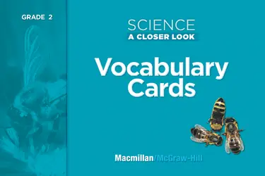 Science, A Closer Look, Grade 2, Science Vocabulary Cards