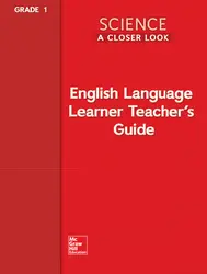 Science, A Closer Look Grade 1, ELL Teacher's Guide'